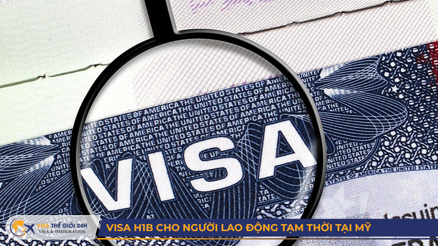 Visa H1B cho người lao động tạm thời tại Mỹ