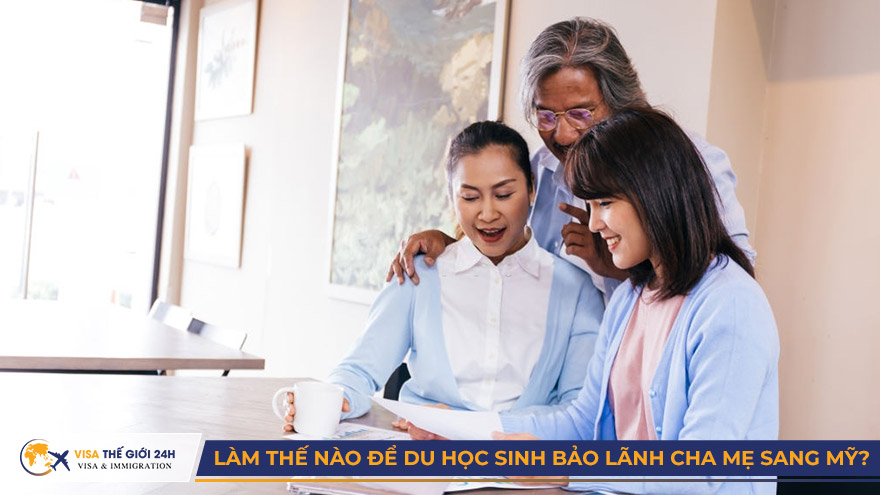 Làm thế nào để du học sinh bảo lãnh cha mẹ sang Mỹ?